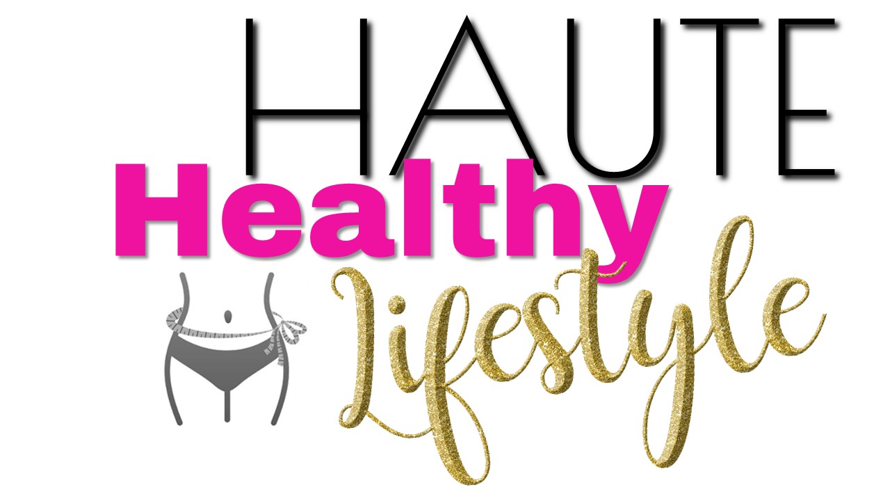 Haute Healthy Lifestyle